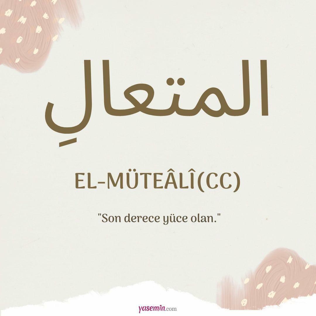 Mitä al-Mutaali (c.c) tarkoittaa? Mitkä ovat al-Mutaalin (c.c) hyveet?