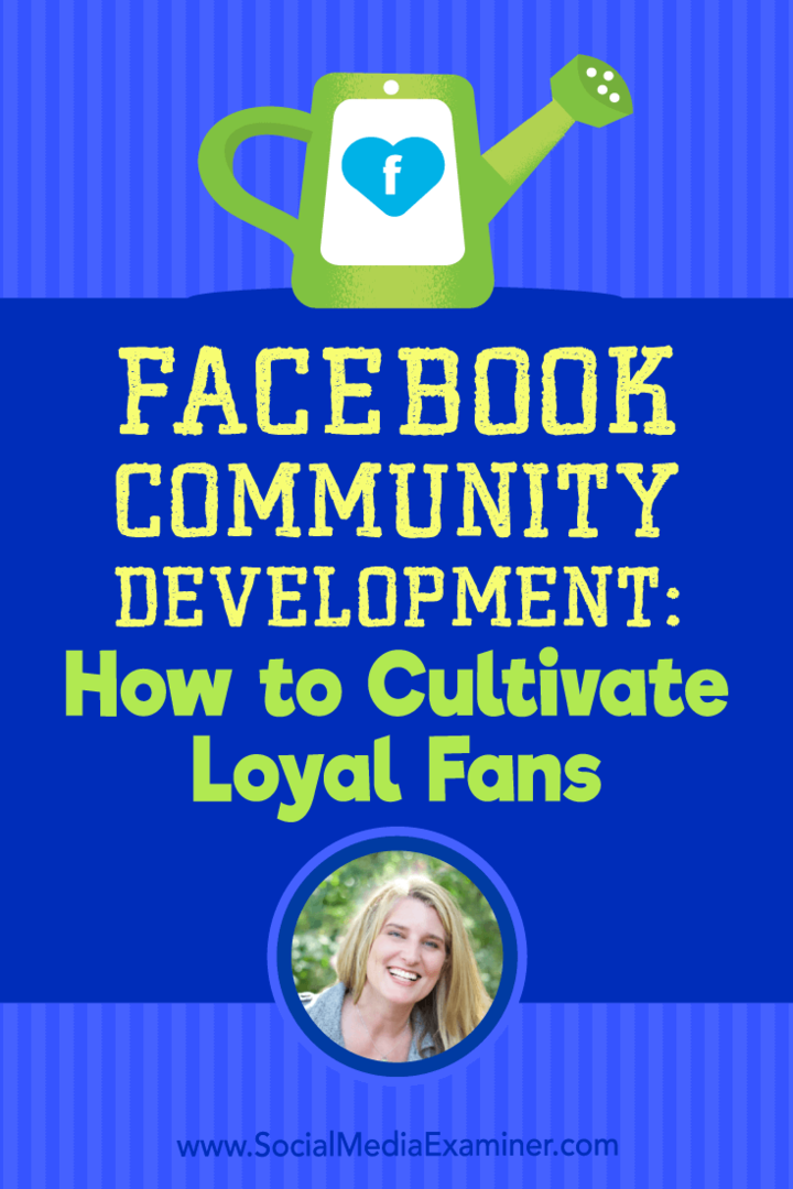 Facebook-yhteisön kehittäminen: Kuinka kasvattaa uskollisia faneja: Sosiaalisen median tutkija
