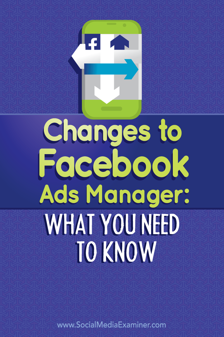 Muutokset Facebook-mainoshallintaan: Mitä sinun tarvitsee tietää: Sosiaalisen median tutkija