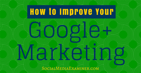 parantaa google + -markkinointia