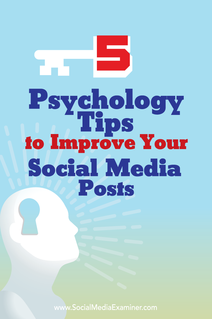 5 psykologivinkkiä sosiaalisen median viestien parantamiseksi: Sosiaalisen median tutkija