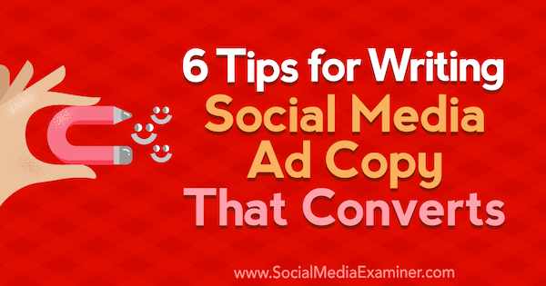 6 vinkkiä Ashley Wardin muuntaman sosiaalisen median mainoskopion kirjoittamiseen sosiaalisen median tutkijalla.