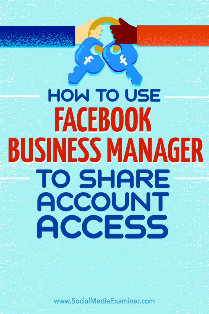 Vinkkejä tilin käyttöoikeuksien jakamiseen Facebook Business Managerin kanssa.