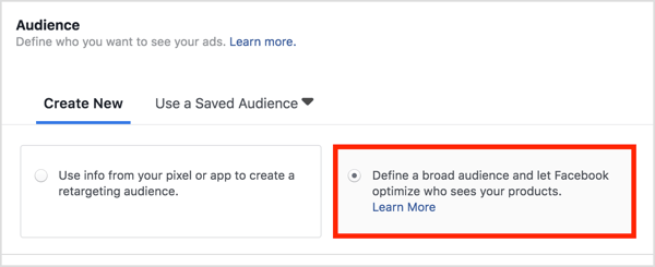 Valitse Yleisö-osiossa Määritä laaja yleisö ja anna Facebookin optimoida kuka näkee tuotteesi.