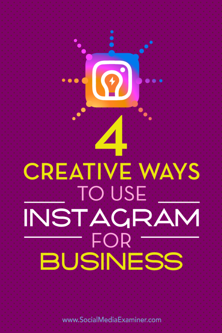 4 luovaa tapaa käyttää Instagramia yrityksille: sosiaalisen median tutkija