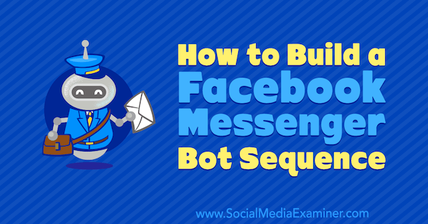 Dana Tranin Facebook Messenger Bot -sekvenssin rakentaminen sosiaalisen median tutkijalle.