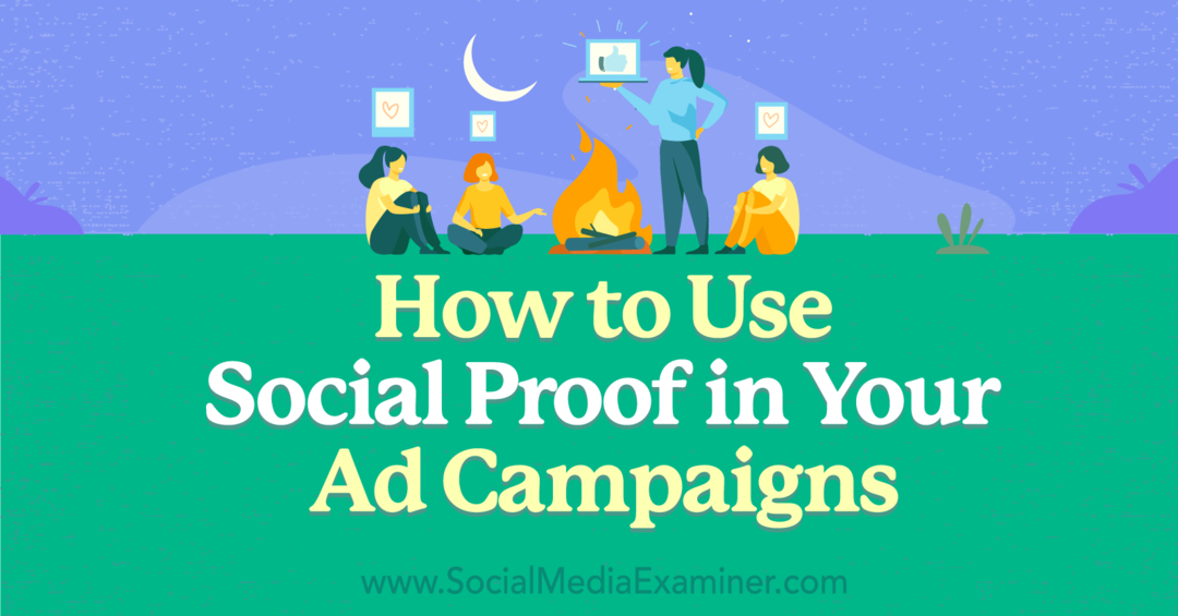 Sosiaalisen todisteen käyttäminen mainoskampanjoissasi – sosiaalisen median tutkija