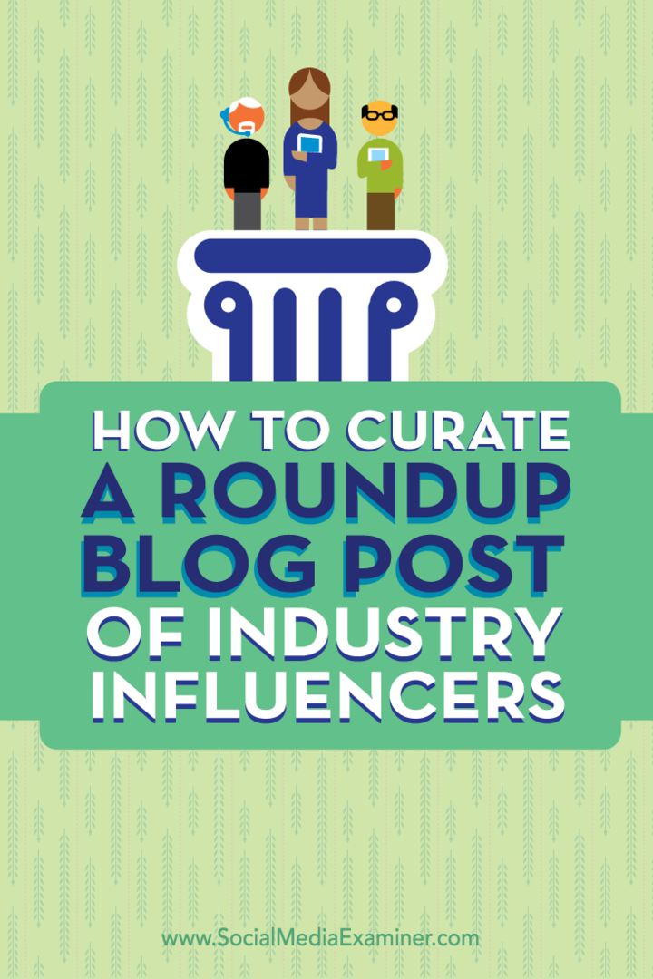 Kuinka kuratoida Roundup-blogikirjoitus teollisuuden vaikuttajista: Sosiaalisen median tutkija