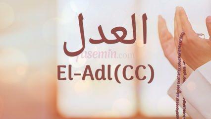Mitä Al-Adl (c.c) tarkoittaa? Mitkä ovat nimen Al-Adl hyveet? Esmaül Husna El-Adl...
