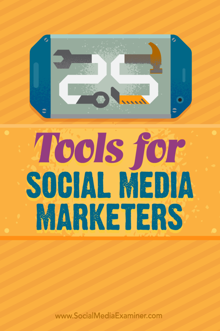 Vinkkejä 25 suosituimpaan työkaluun ja sovellukseen kiireisille sosiaalisen median markkinoijille.