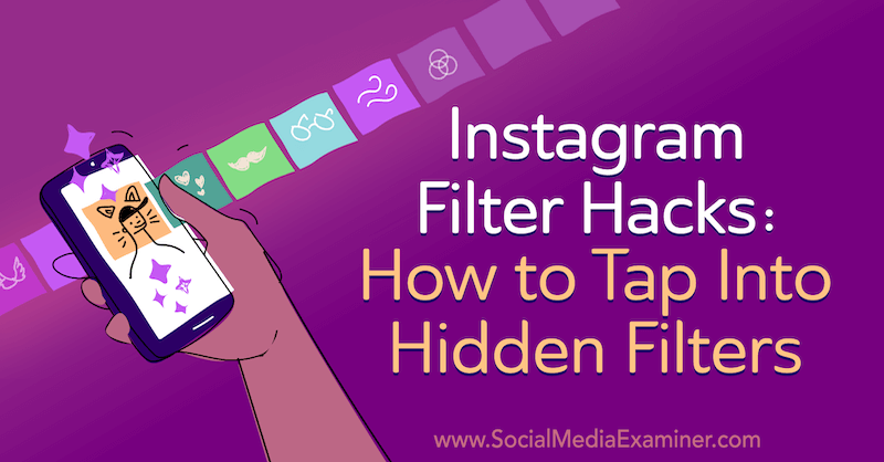 Instagram Filter Hacks: Kuinka napauttaa piilotettuja suodattimia Jenn Herman sosiaalisen median tutkijasta.