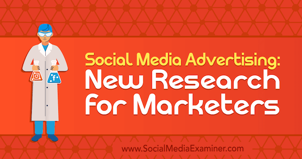 Sosiaalisen median mainonta: Lisa Clarkin uusi tutkimus markkinoijille sosiaalisen median tutkijasta.