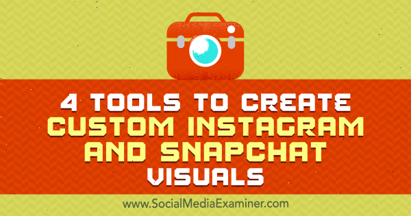 Mitt Rayn 4 työkalua mukautettujen Instagram- ja Snapchat-visuaalien luomiseen sosiaalisen median tutkijalla.