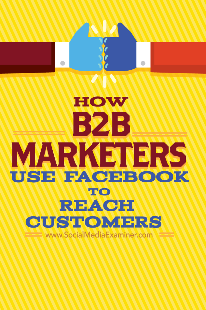 Kuinka B2B-markkinoijat käyttävät Facebookia asiakkaiden tavoittamiseen: Sosiaalisen median tutkija
