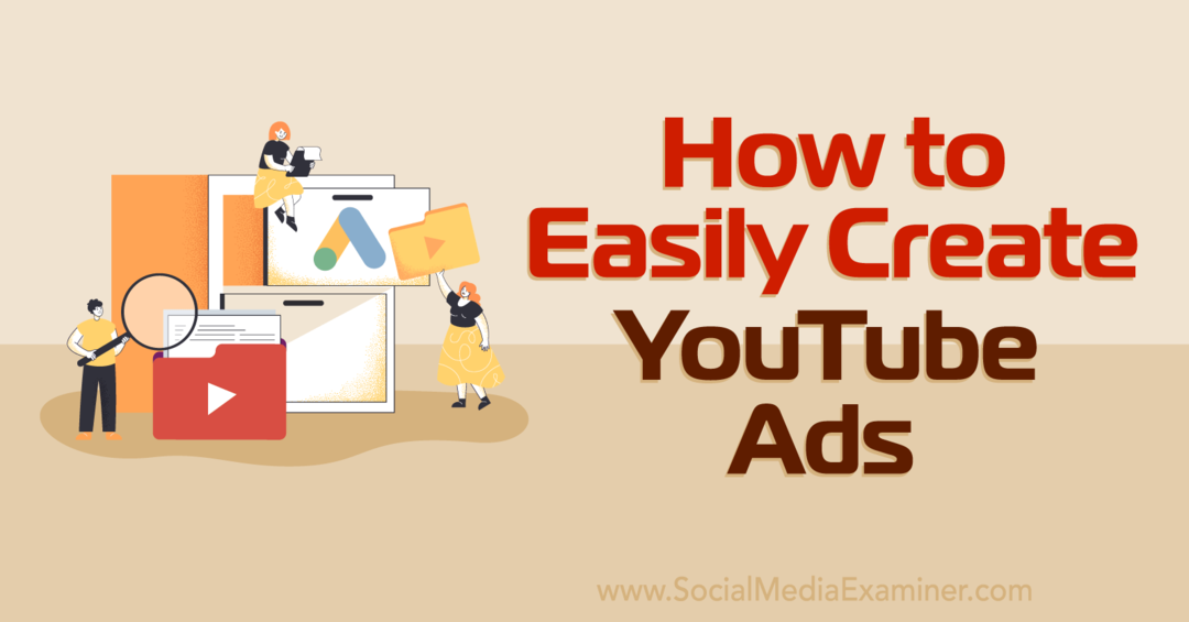 YouTube-mainosten luominen helposti Google Ads Asset Library-Social Media Examinerin avulla