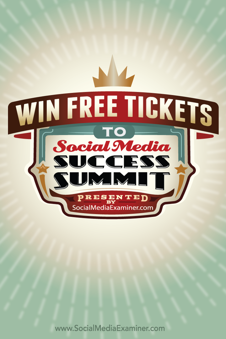 Voita ilmaisia ​​lippuja sosiaalisen median menestyskokoukseen 2015: Social Media Examiner