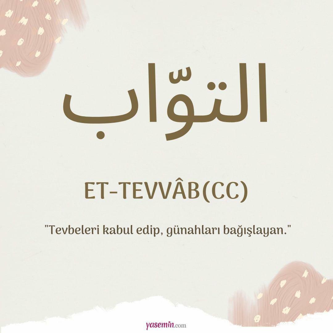 Mitä Et-Tavvab (c.c) Esma-ul Husnasta tarkoittaa? Mitkä ovat Et-Tawwabin (c.c) hyveet?