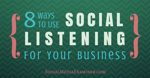 8 tapaa käyttää sosiaalista kuuntelua