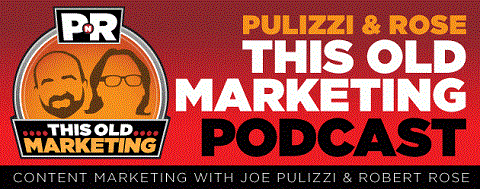 Joe Pulizzi ja Robert Rose aloittivat podcastinsa marraskuussa 2013.