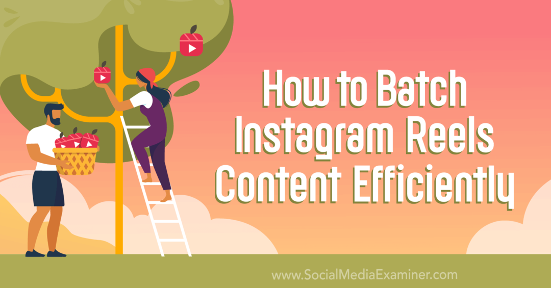 Kuinka jakaa Instagram Reels -sisältöä tehokkaasti Social Media Examinerin avulla
