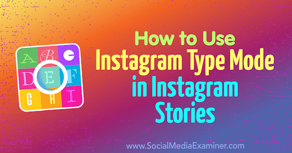Kuinka käyttää Instagram-tyypin tilaa Instagram-tarinoissa Jenn Herman sosiaalisen median tutkijasta.