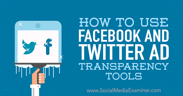 Ana Gotterin Facebook- ja Twitter-mainosten läpinäkyvyystyökalujen käyttäminen sosiaalisen median tutkijalla.