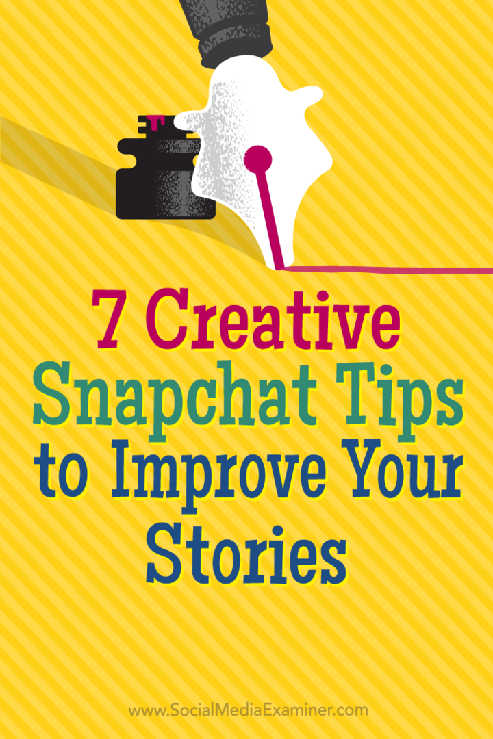 7 luovaa Snapchat-vinkkiä tarinoidesi parantamiseksi: sosiaalisen median tutkija