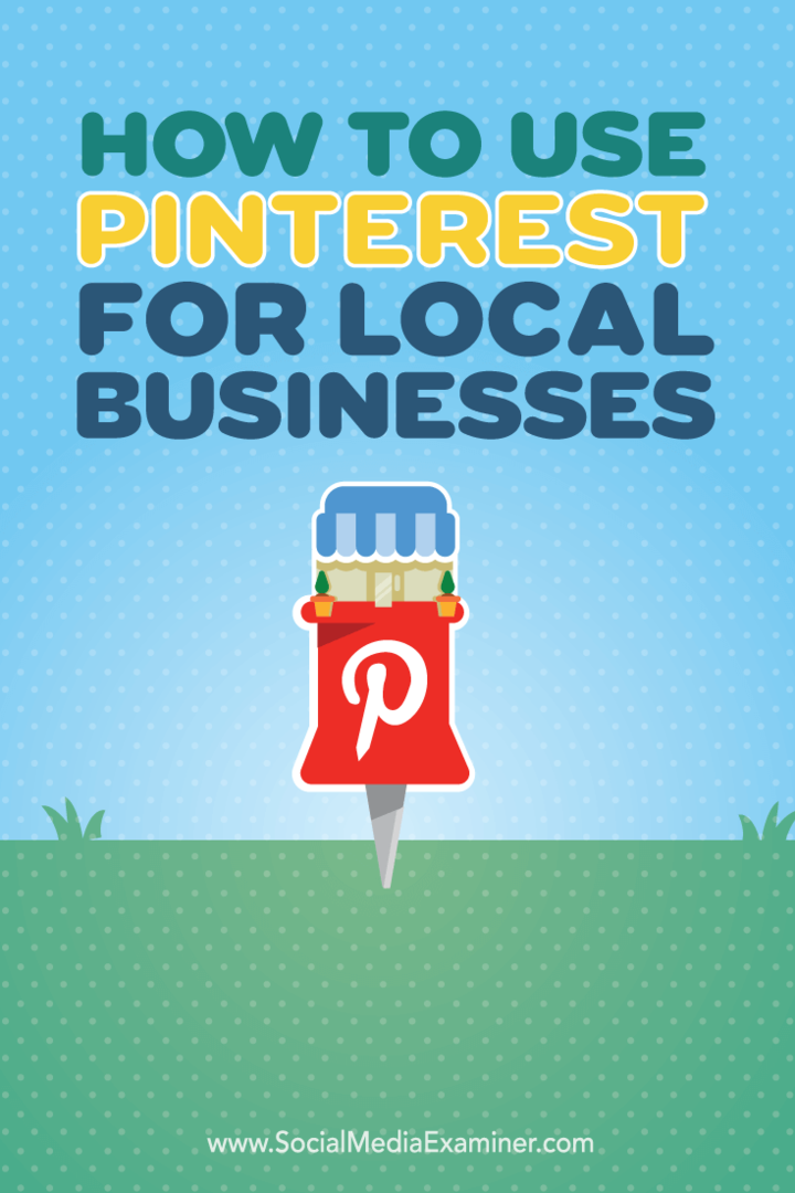 Kuinka käyttää Pinterestia paikallisiin yrityksiin: sosiaalisen median tutkija