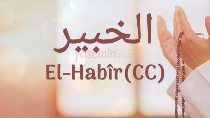 Mitä al-Habir (c.c) tarkoittaa? Mitkä ovat nimen Al-Habir hyveet? Esmaul Husna Al-Habir...