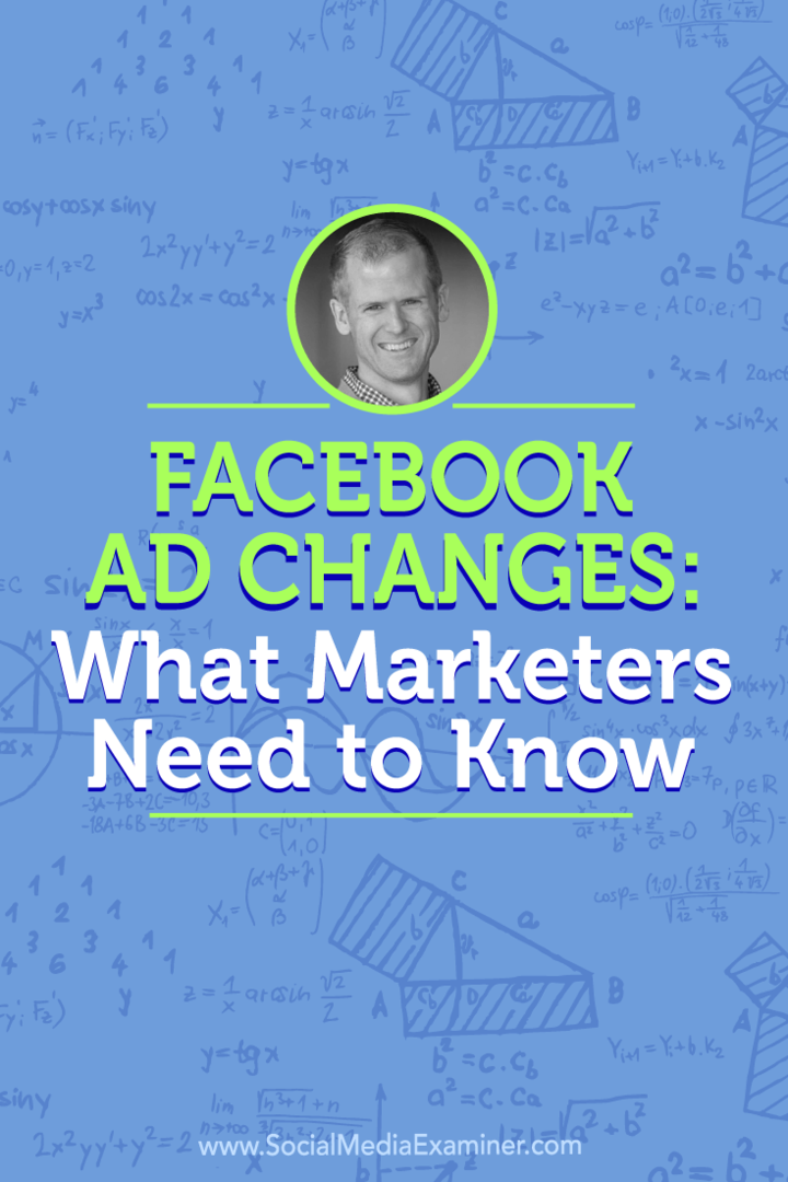 Jon Loomer keskustelee Michael Stelznerin kanssa Facebook-mainoksista ja siitä, miten voit hyödyntää uusia muutoksia.