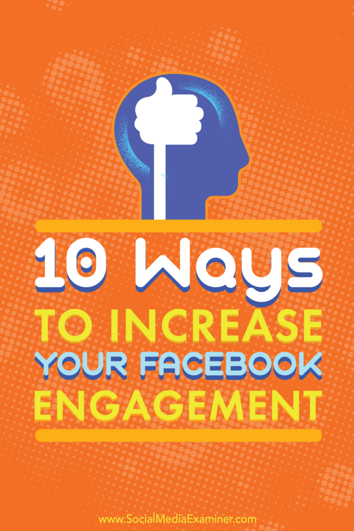 10 tapaa lisätä Facebook-sitoutumistasi: Sosiaalisen median tutkija