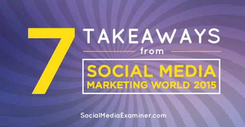 takeaways sosiaalisen median markkinointimaailmasta 2015