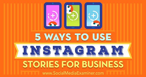 5 tapaa käyttää Instagram-tarinoita yrityksille, Matt Secrist sosiaalisen median tutkijasta.