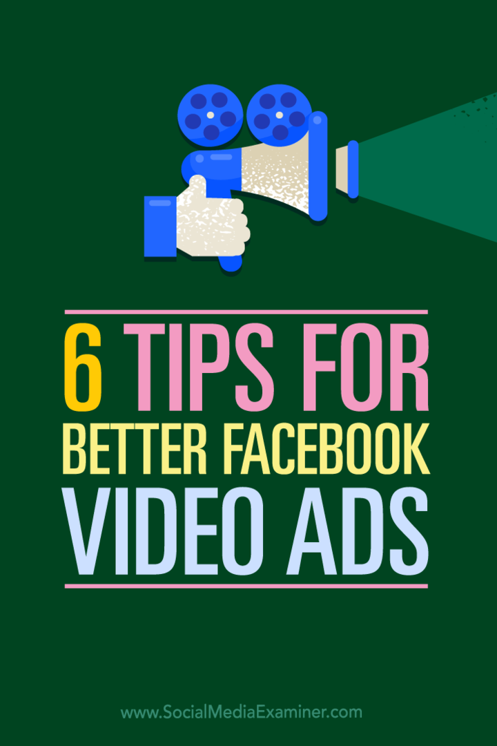 Vinkkejä kuuteen tapaan käyttää videota Facebook-mainoksissasi.