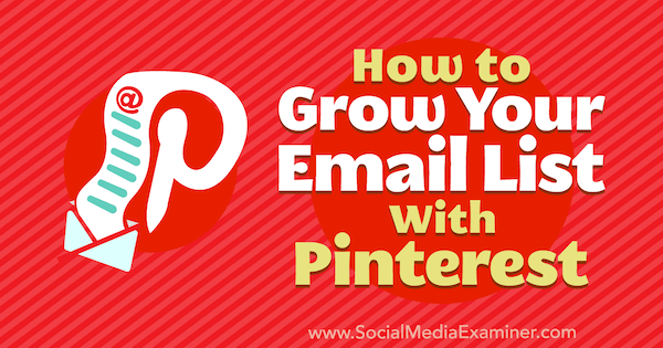 Kuinka kasvattaa sähköpostilistasi Pinterestin avulla Emily Syring sosiaalisen median tutkijasta.