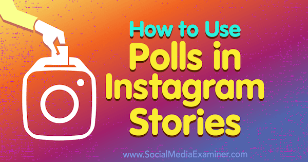 Kuinka käyttää kyselyjä Instagram-tarinoissa Jenn Herman sosiaalisen median tutkijasta.