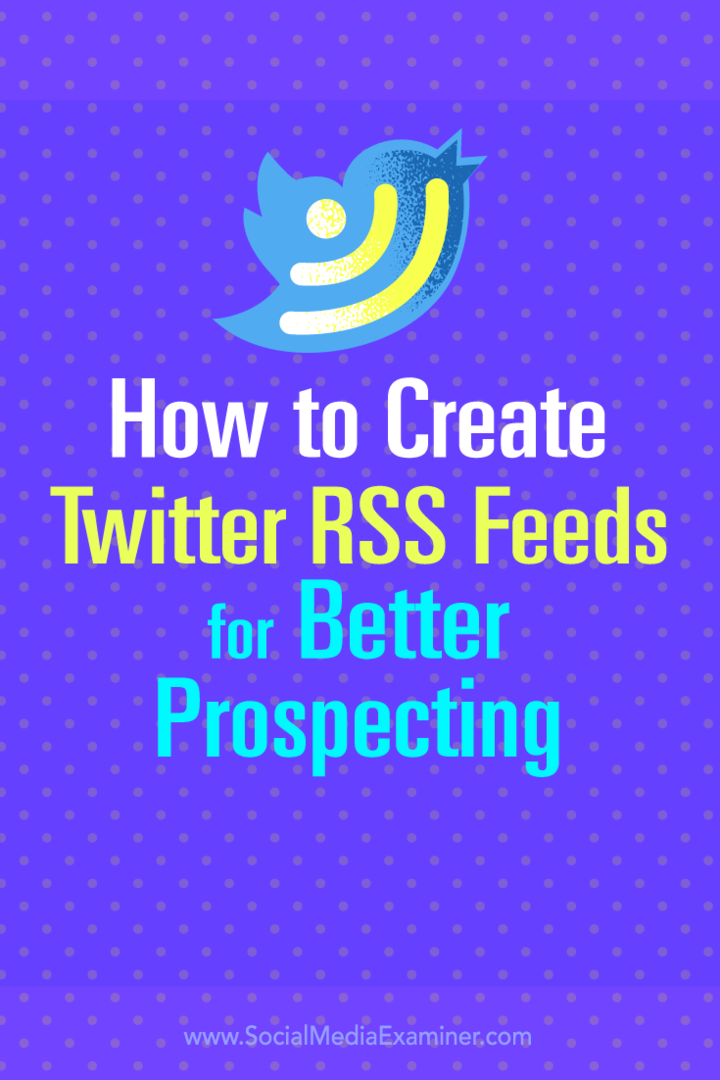 Vinkkejä Twitter RSS -syötteiden luomiseen parempien liidien etsimiseksi