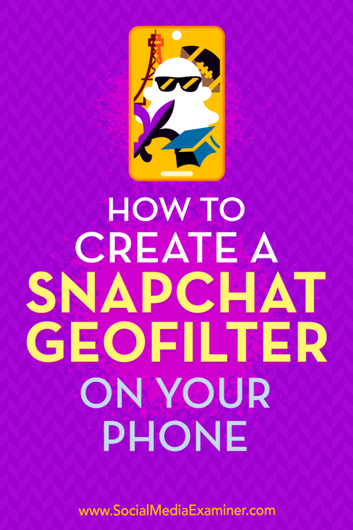 Kuinka luoda Snapchat-geosuodatin puhelimeesi: Sosiaalisen median tutkija