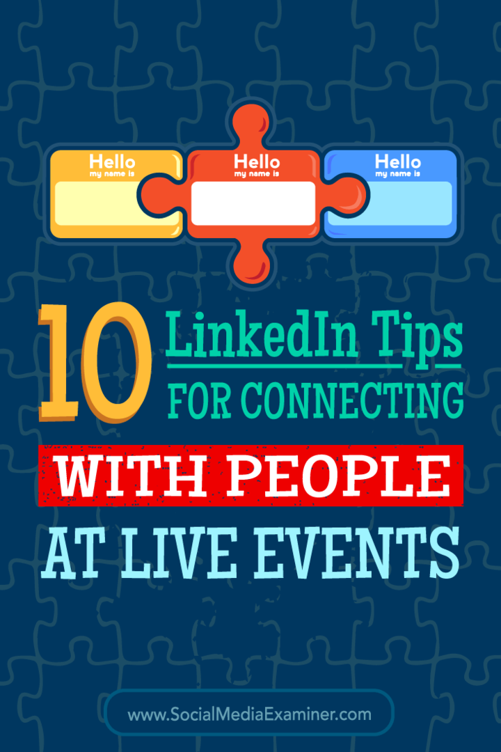 Vinkkejä 10 tapaan käyttää LinkedIn-yhteyttä yhteydenpitoon ihmisten kanssa konferensseissa ja tapahtumissa.
